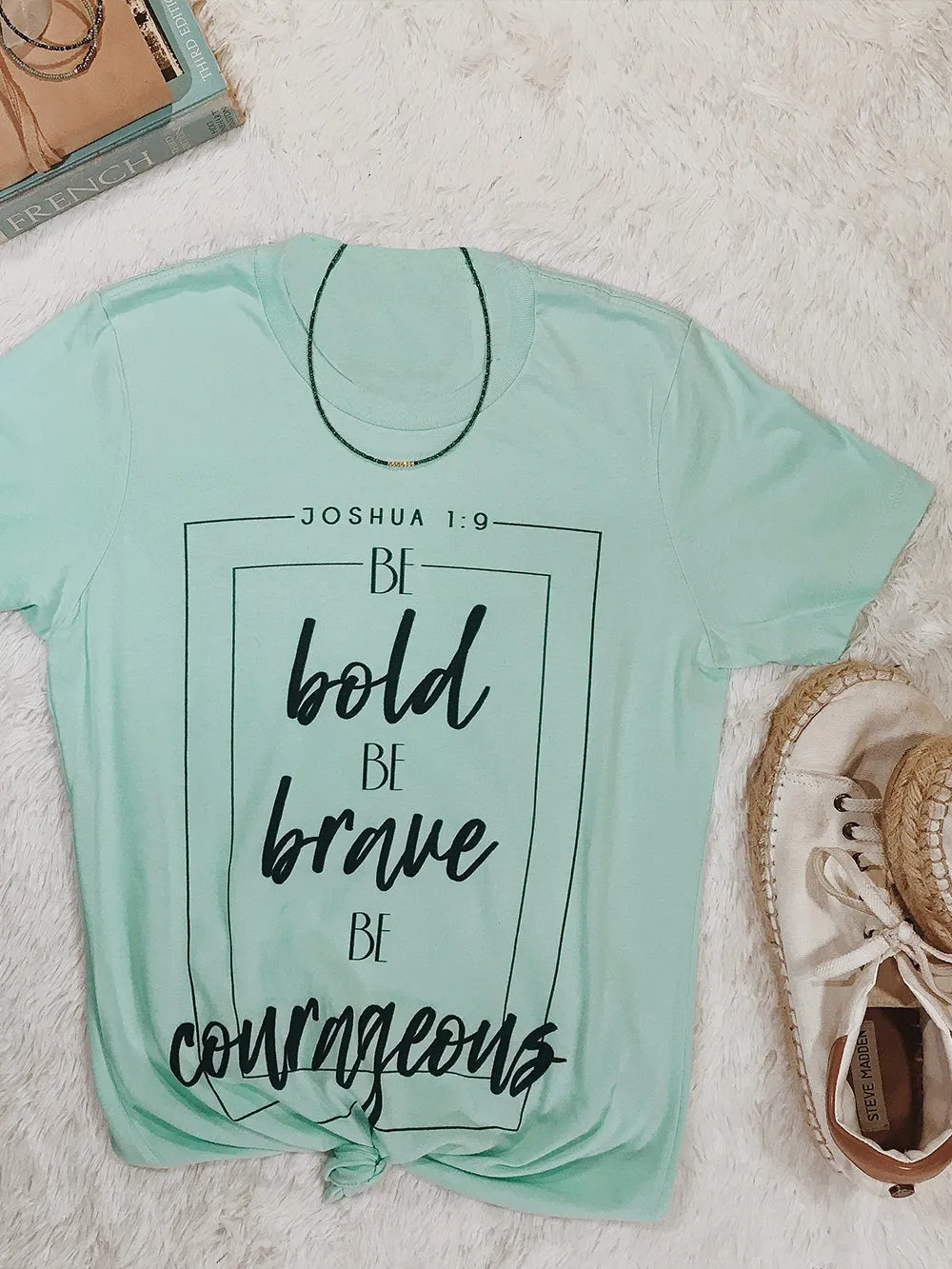 1050 Be Bold Be Brave Be Courageous