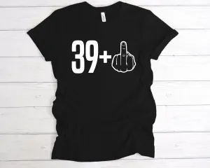 39 1 40th Birthday Middle Finger T-Shirt