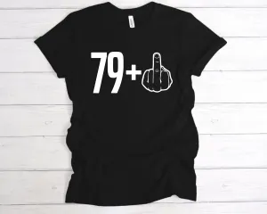 79 1 80th Birthday Middle Finger T-Shirt