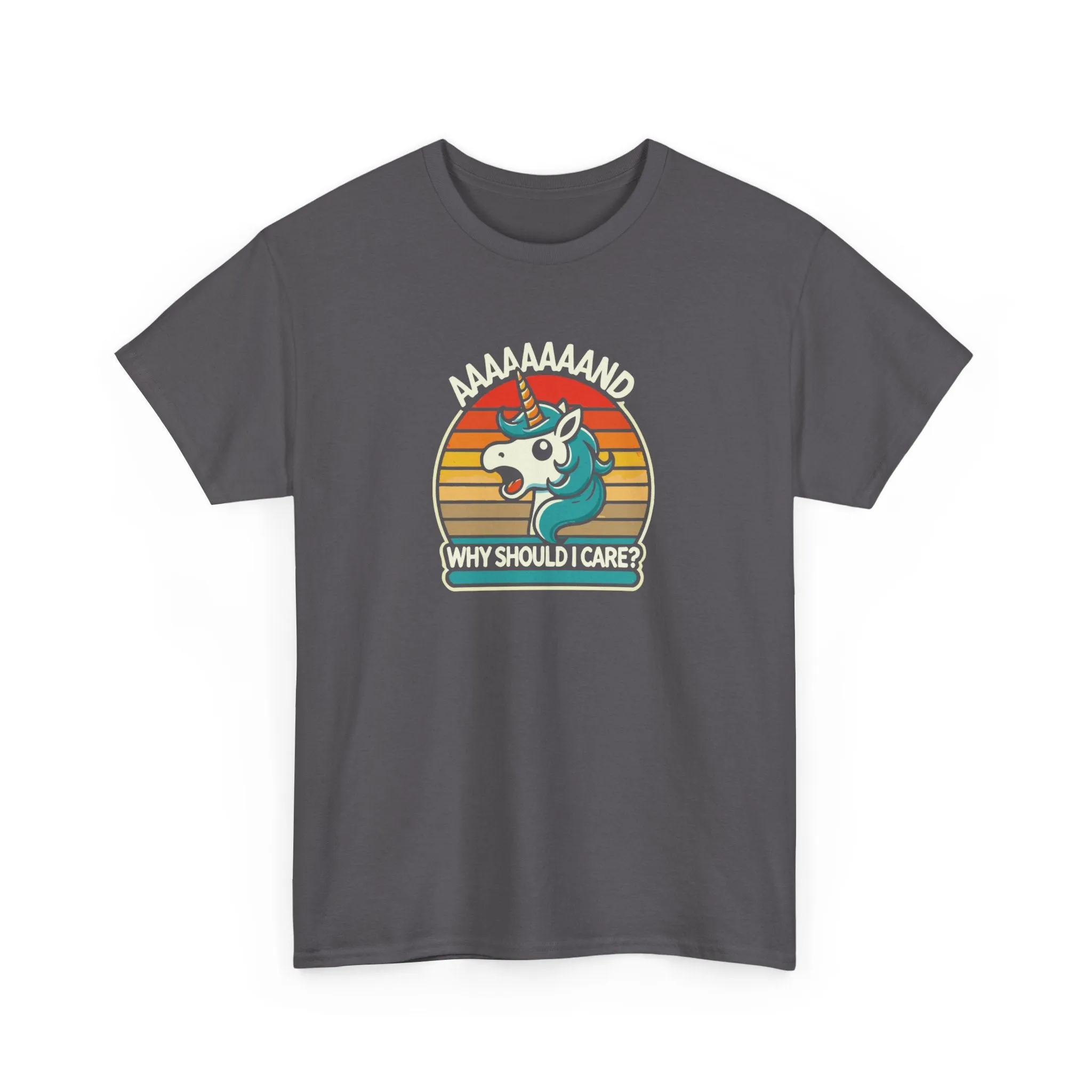 Aaaaand Why Should I Care? T-Shirt