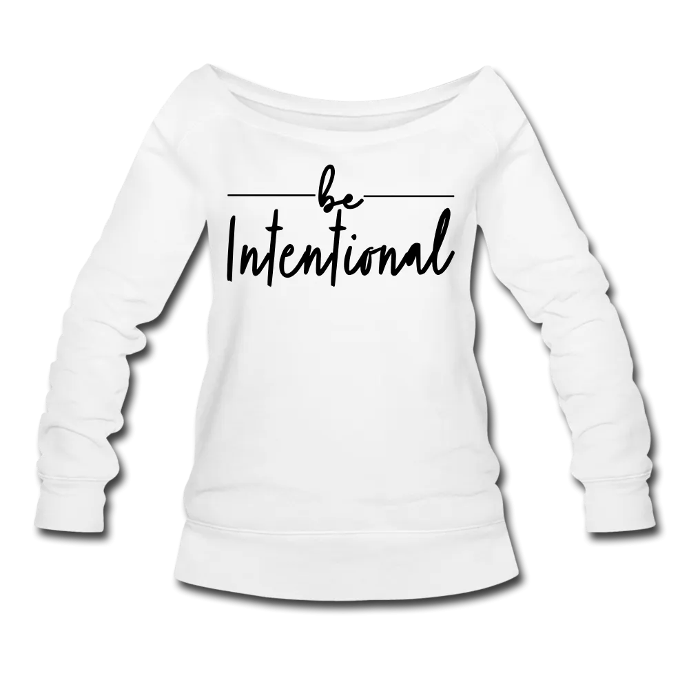 Be Intentional LTD Women's Wideneck Sweatshirt