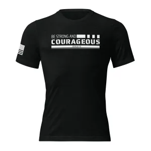 BE STRONG AND COURAGEOUS