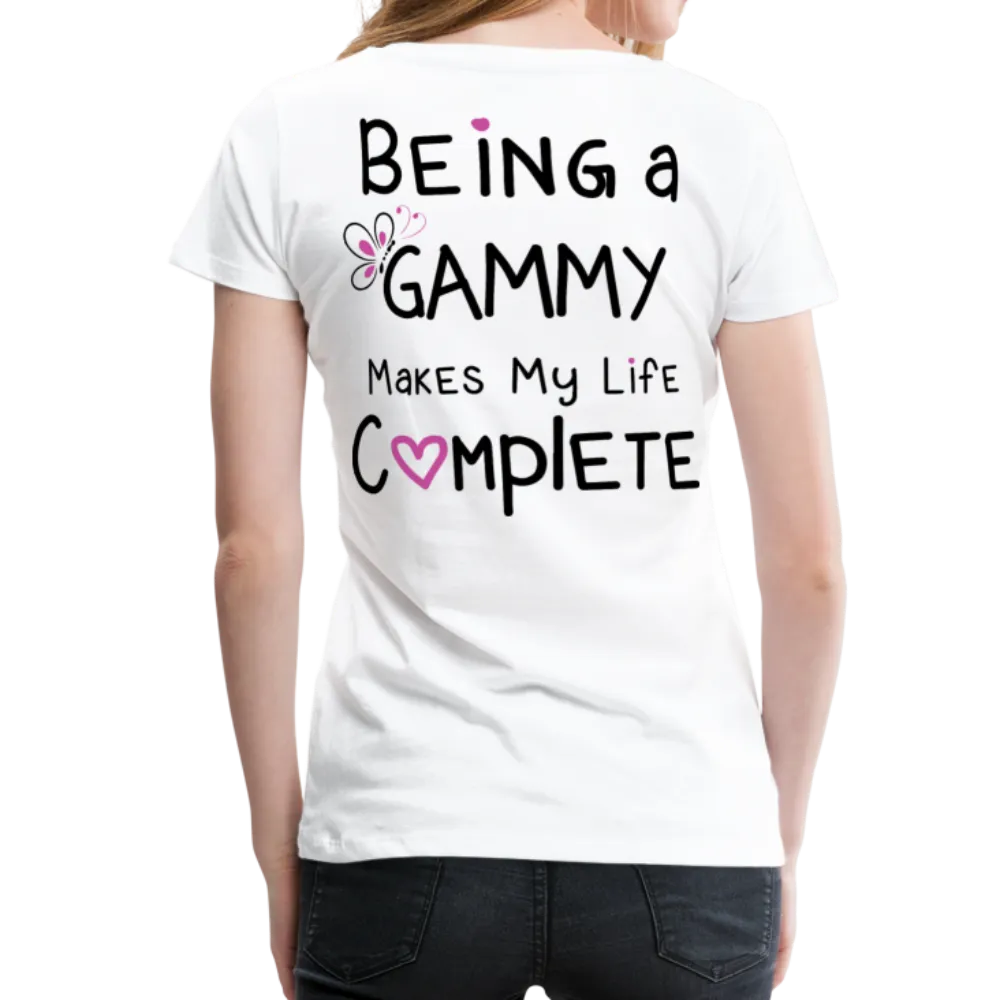 Being a Gammy Makes My Life Complete Women’s Premium T-Shirt (CK1533)