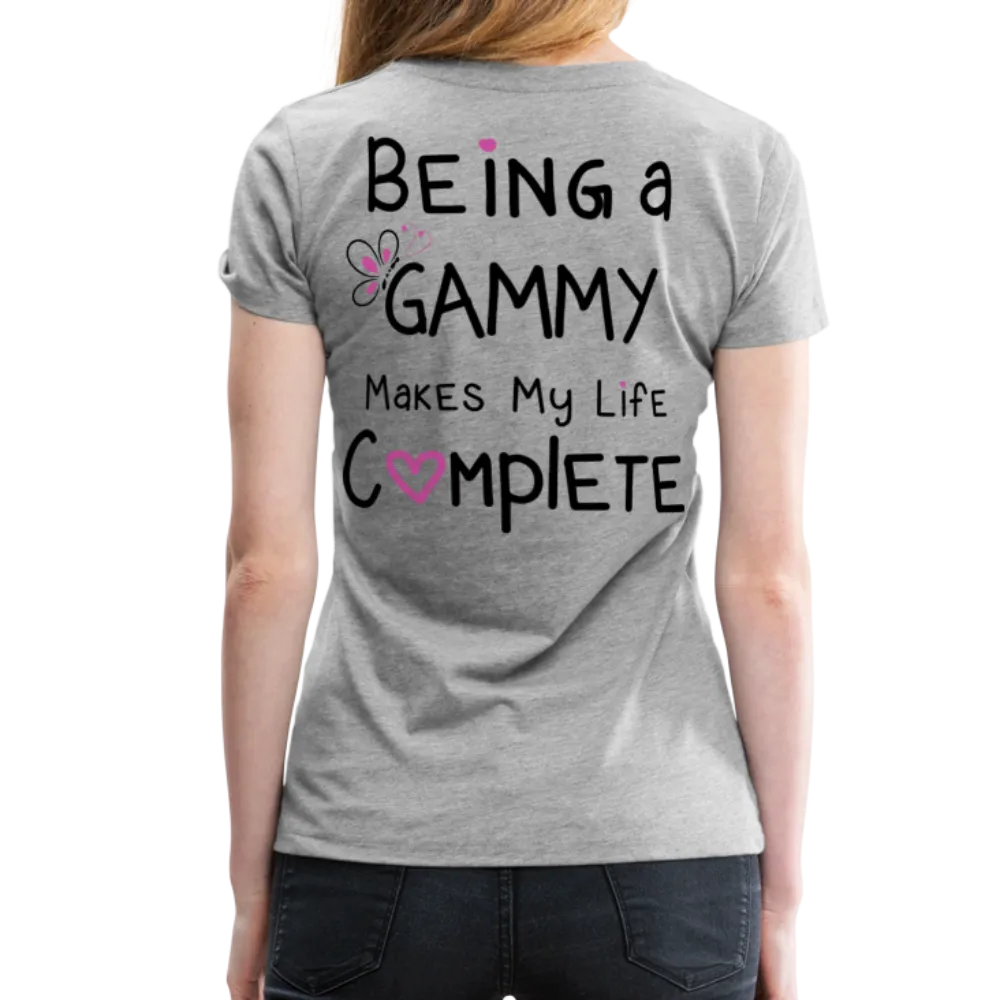 Being a Gammy Makes My Life Complete Women’s Premium T-Shirt (CK1533)