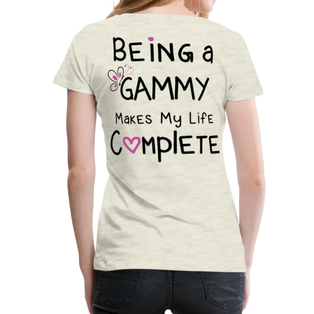 Being a Gammy Makes My Life Complete Women’s Premium T-Shirt (CK1533)
