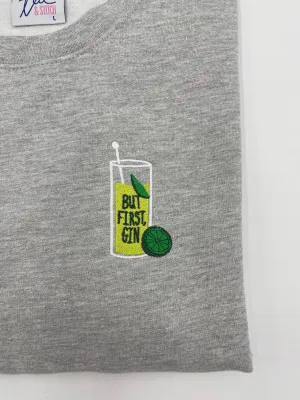 But First, Gin Tee, Sweatshirt or Hoodie