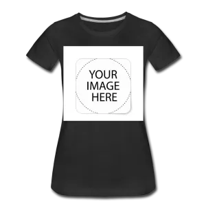 Custom Image Women’s Premium T-Shirt