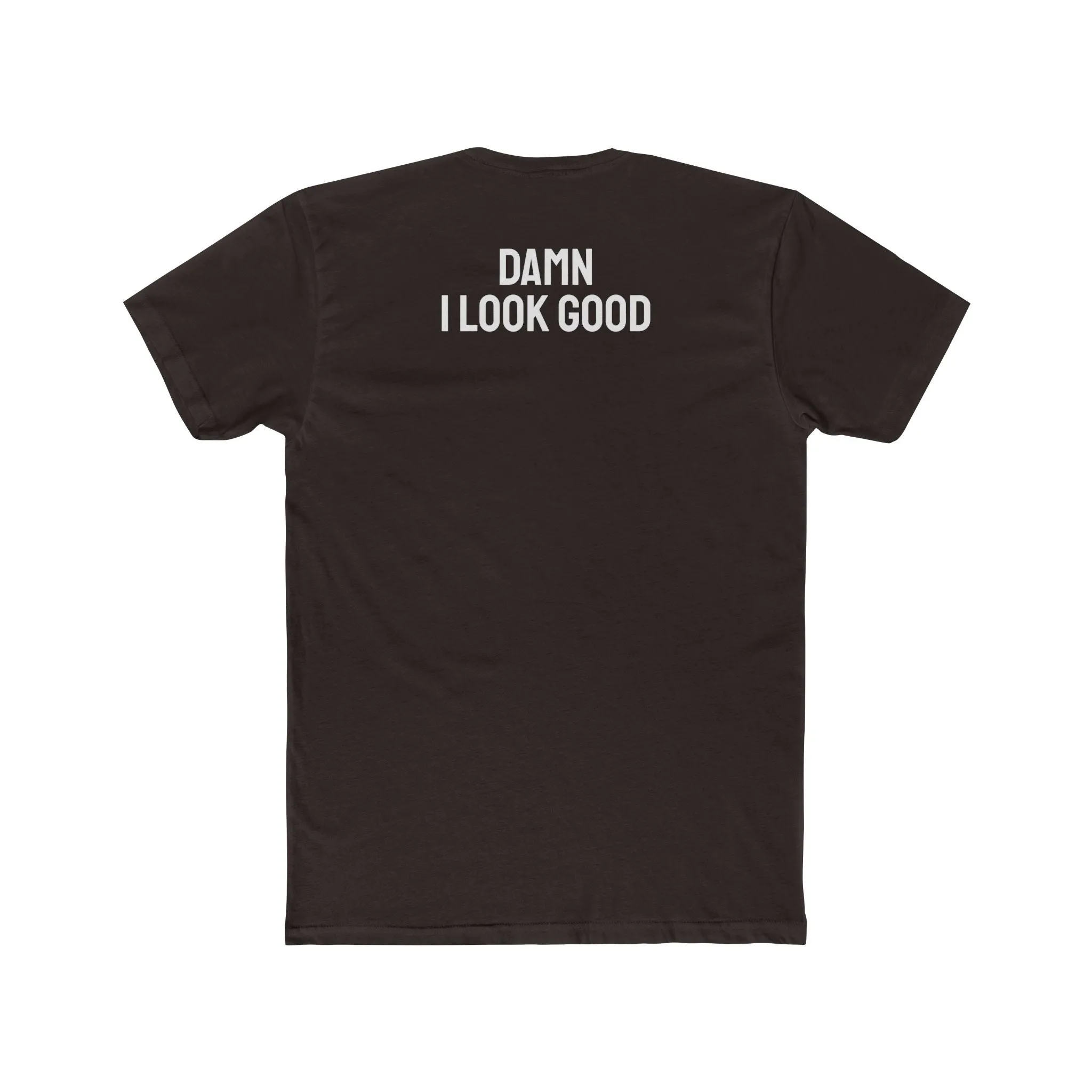Damn I Look Good - Unisex Cotton Crew Tee