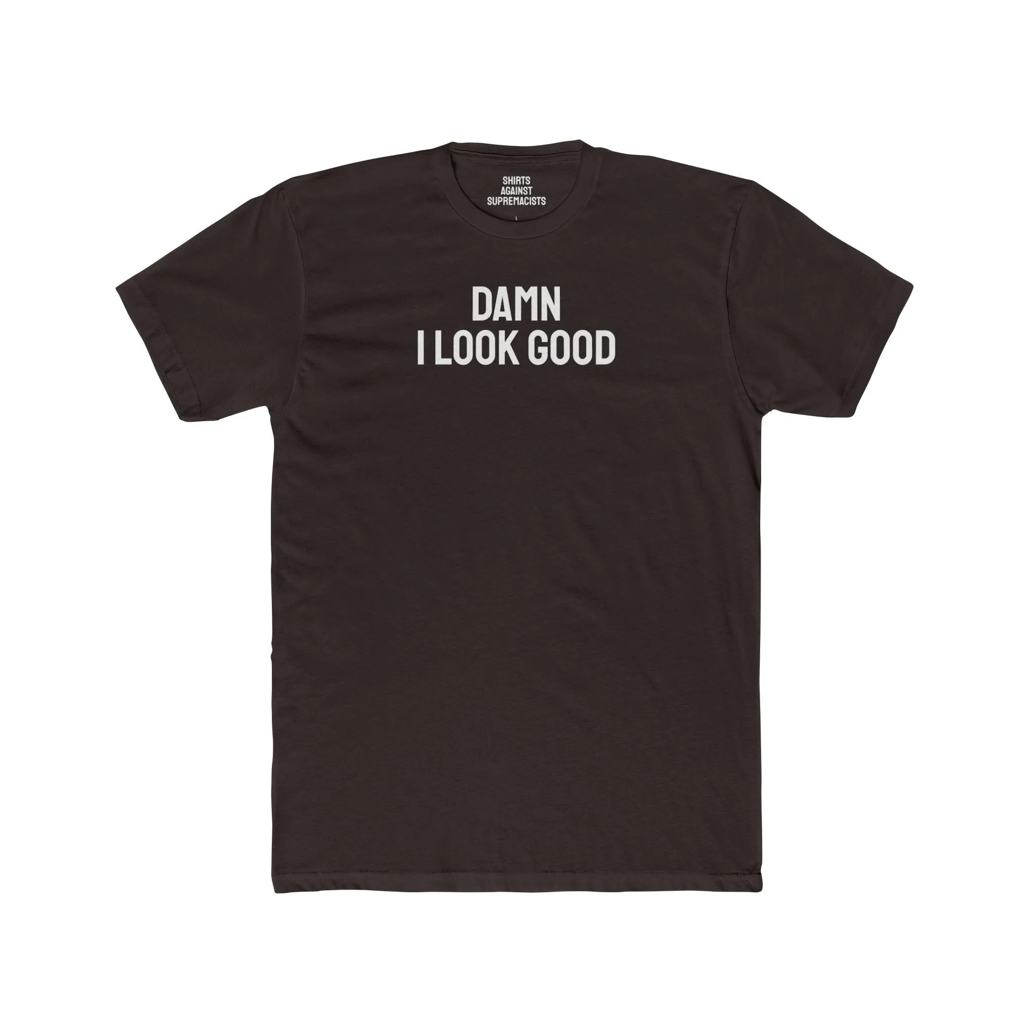 Damn I Look Good - Unisex Cotton Crew Tee