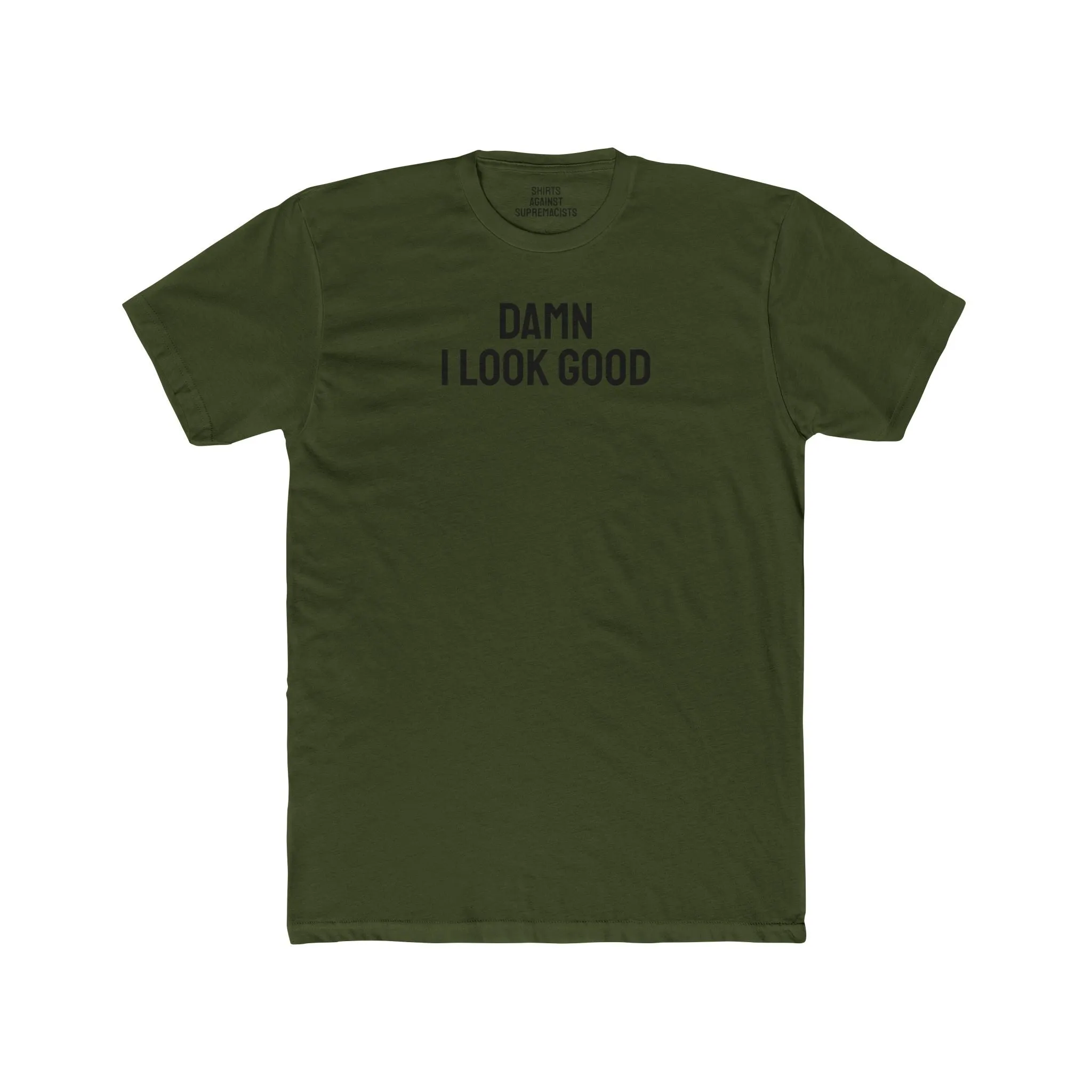 Damn I Look Good - Unisex Cotton Crew Tee