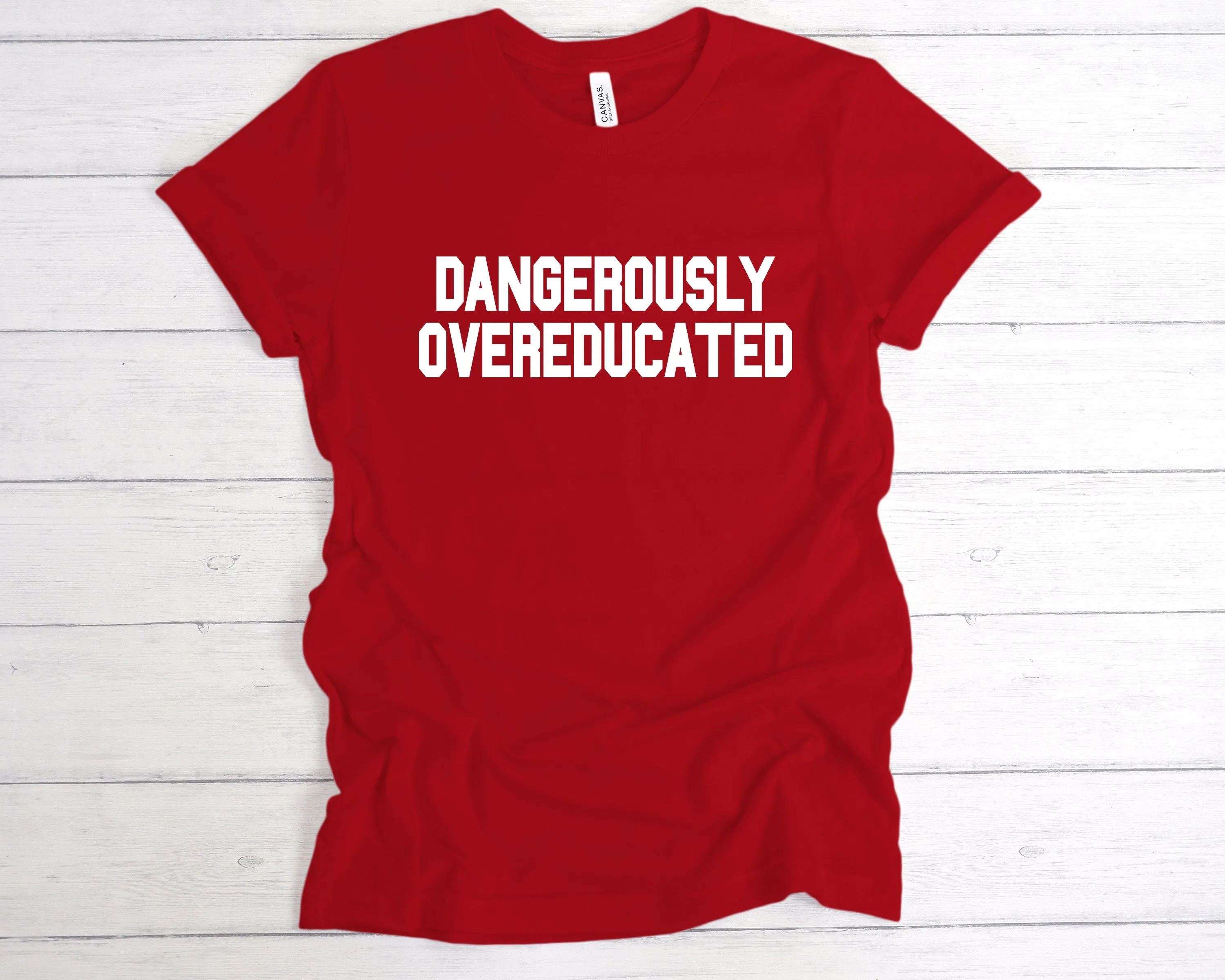 Dangerously Overeducated T-Shirt