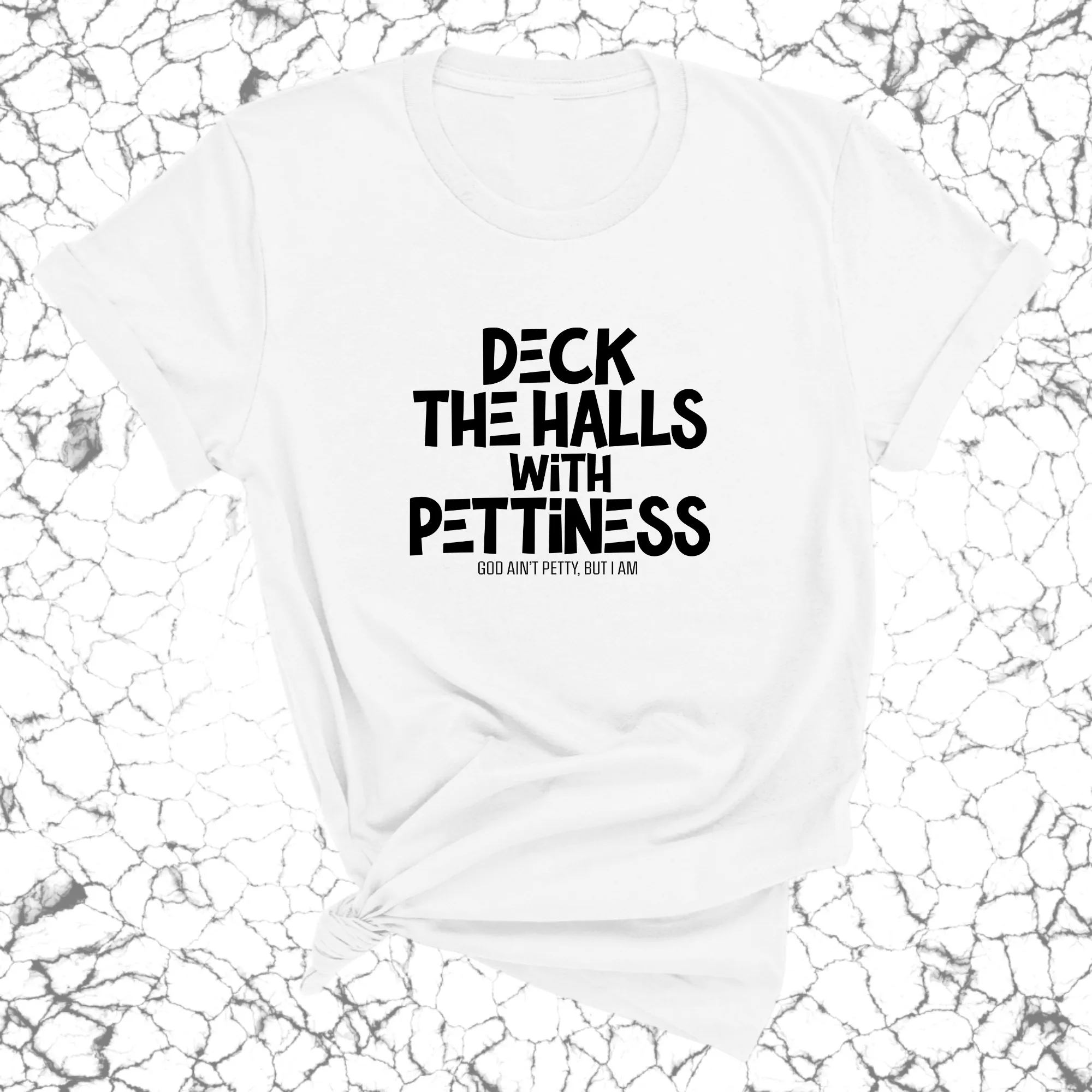 Deck the Halls with Pettiness Unisex Tee