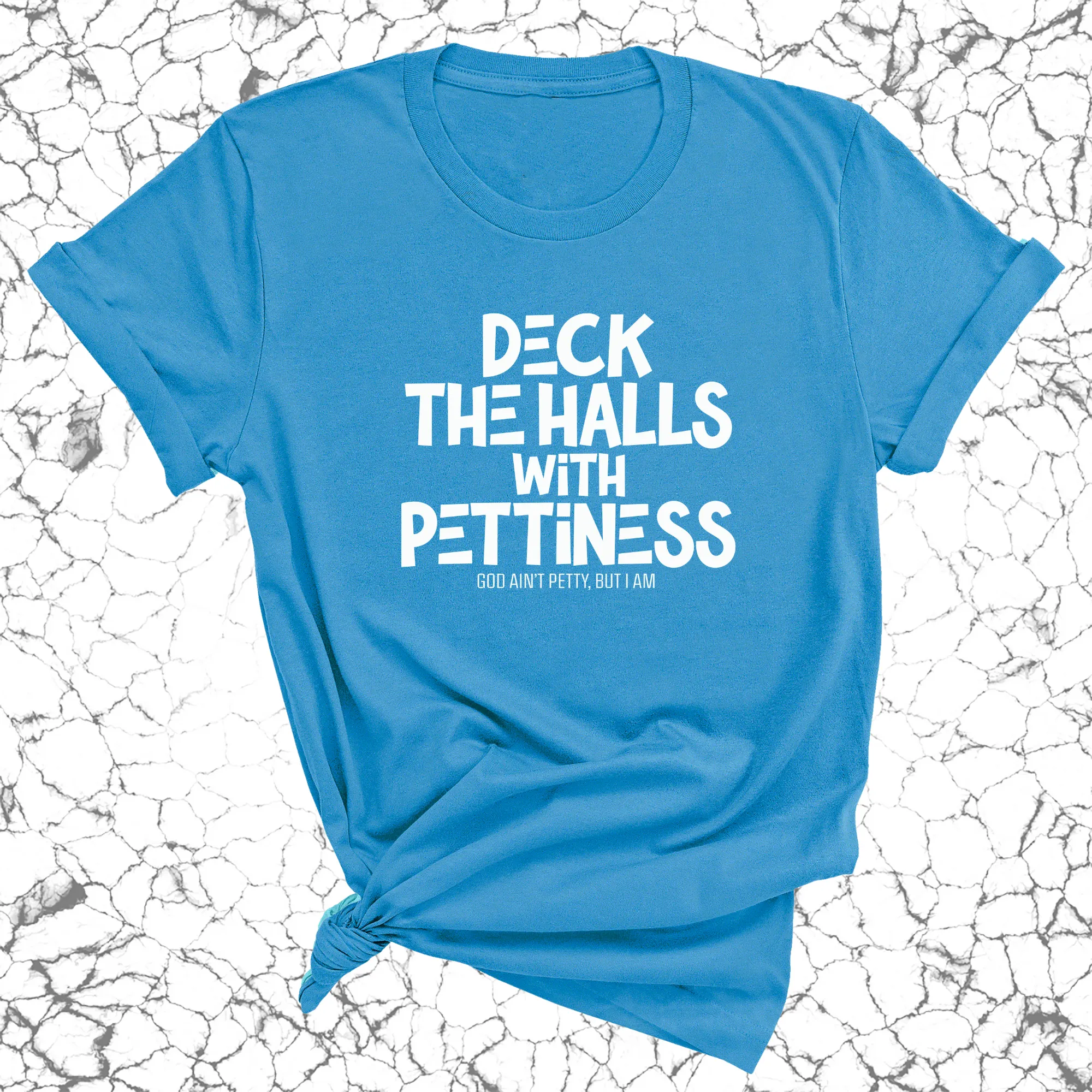 Deck the Halls with Pettiness Unisex Tee