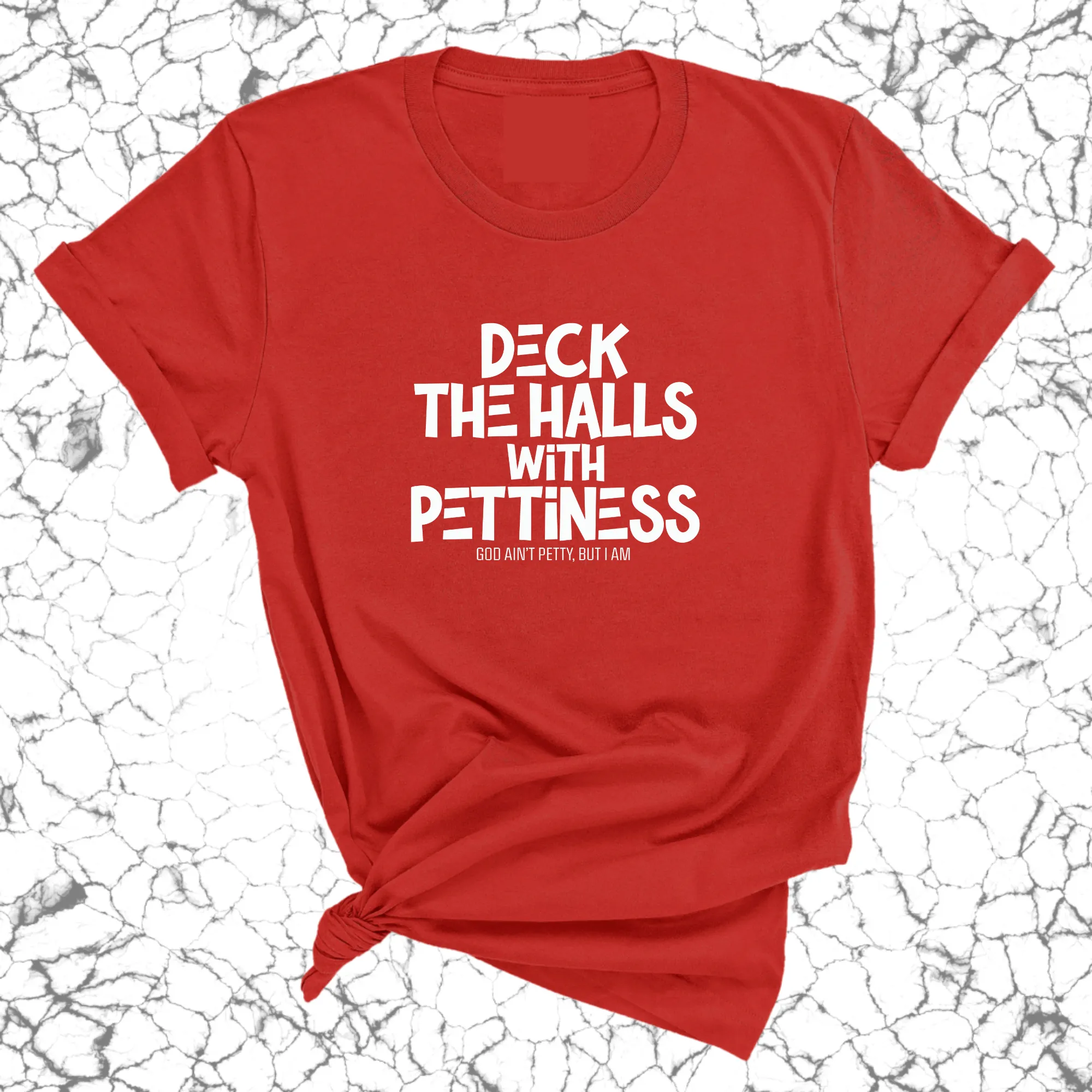 Deck the Halls with Pettiness Unisex Tee