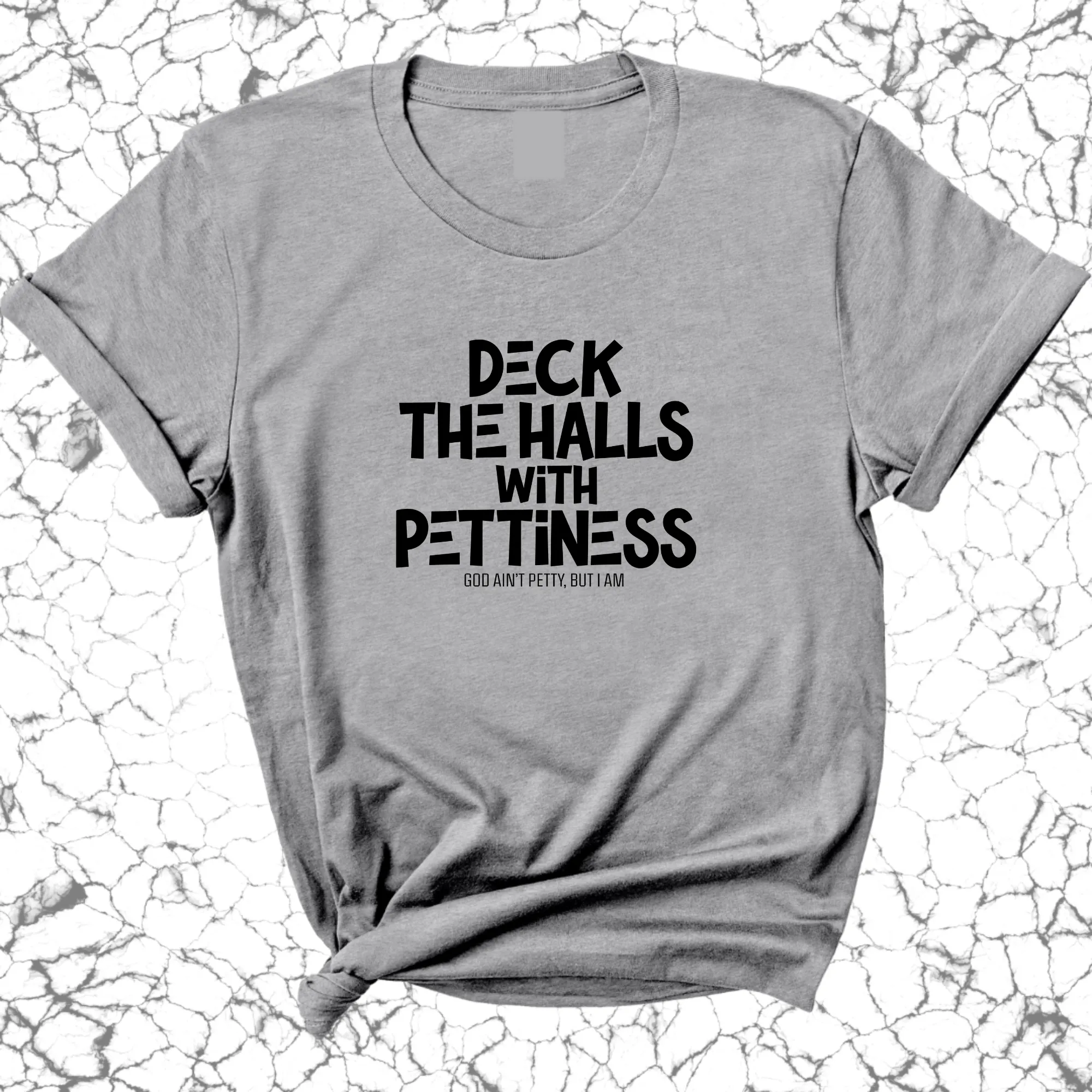 Deck the Halls with Pettiness Unisex Tee