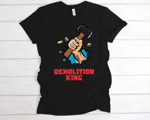 Demolition King T-Shirt
