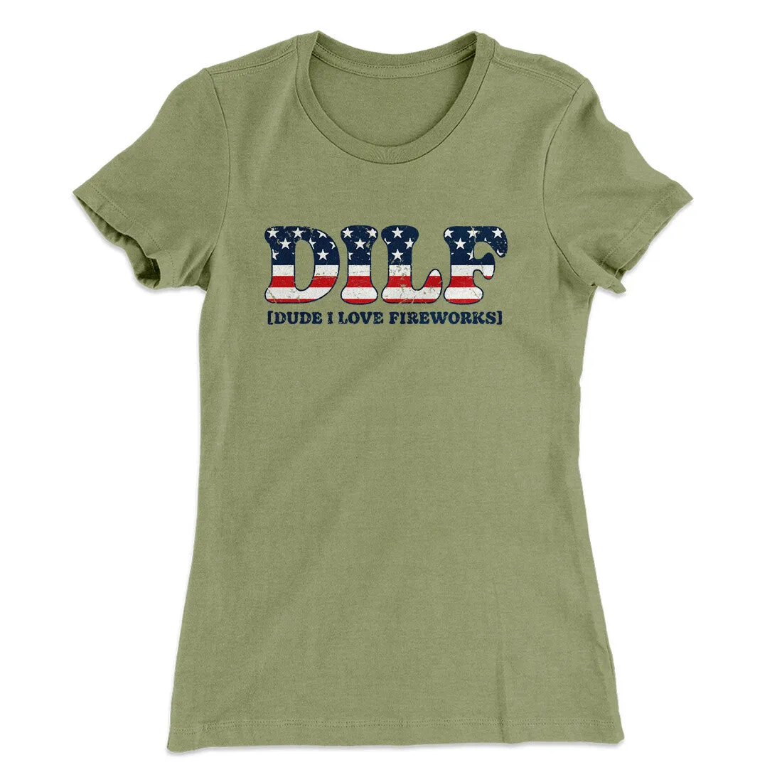 Dilf - Dude I Love Fireworks Women's T-Shirt