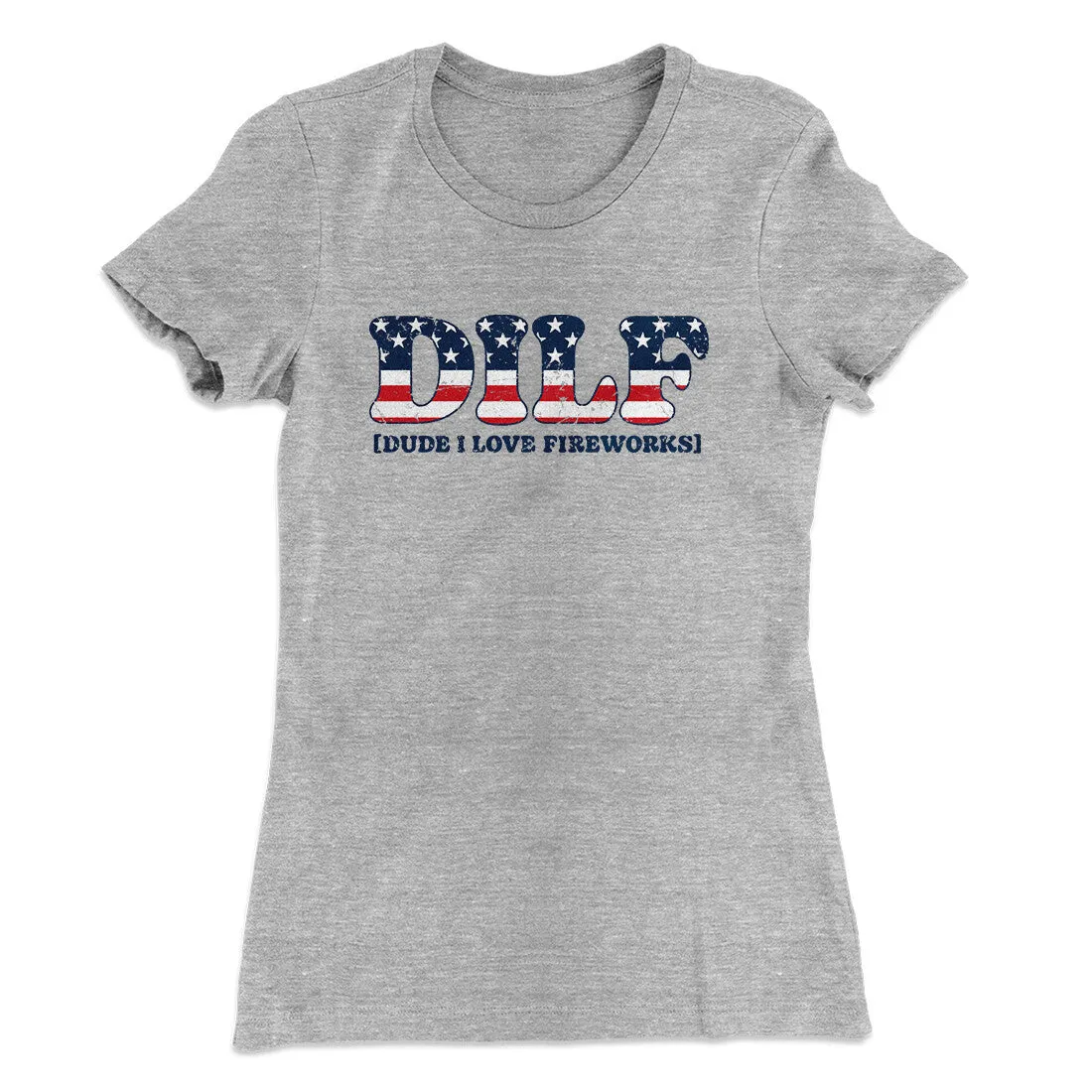 Dilf - Dude I Love Fireworks Women's T-Shirt
