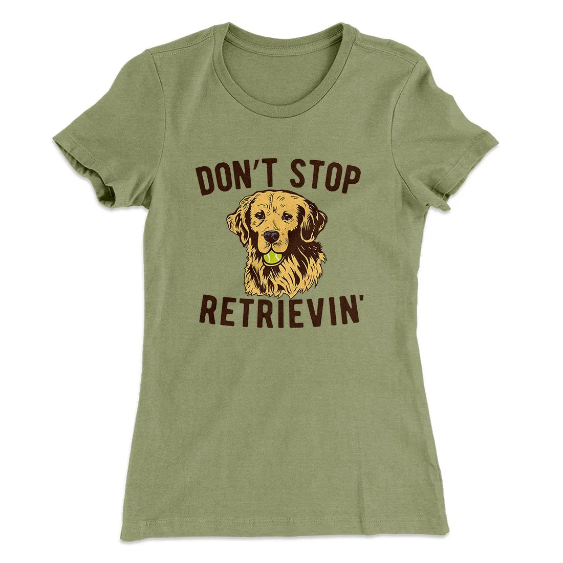 Don't Stop Retrievin' Women's T-Shirt