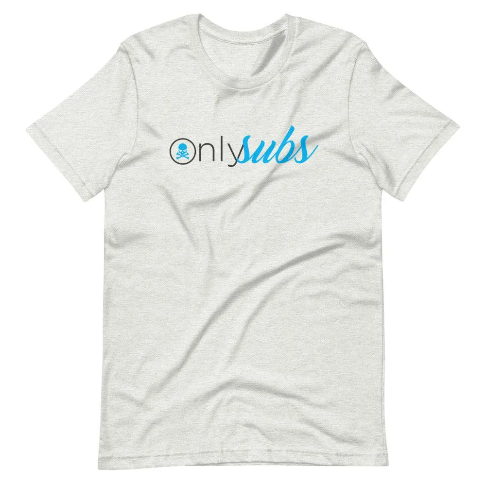 Dynasty Only Subs T-Shirt