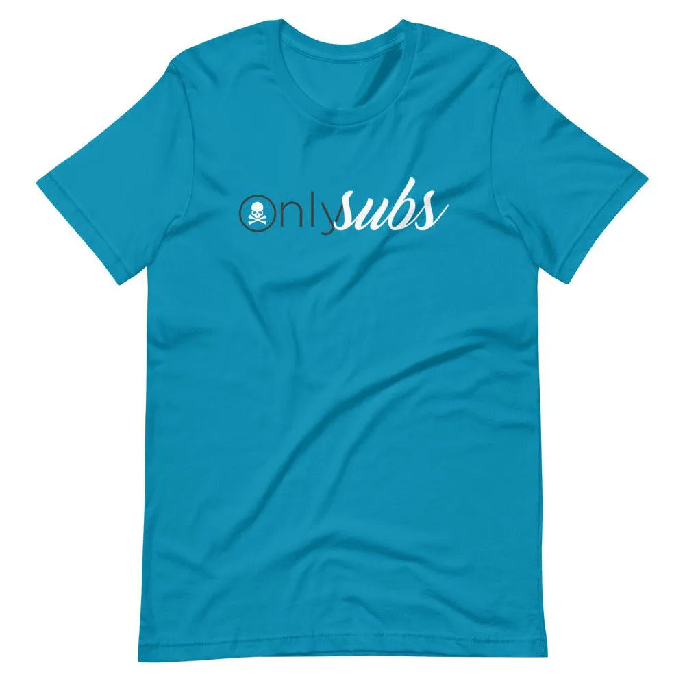 Dynasty Only Subs T-Shirt