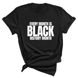 Every Month is Black History Month Unisex Tee