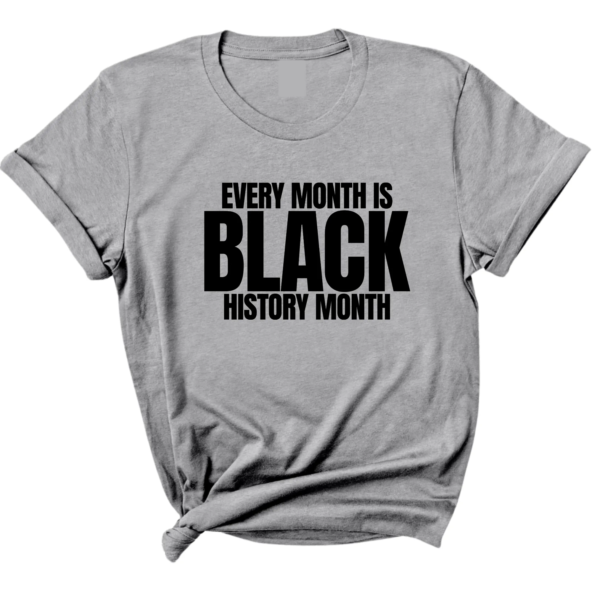 Every Month is Black History Month Unisex Tee