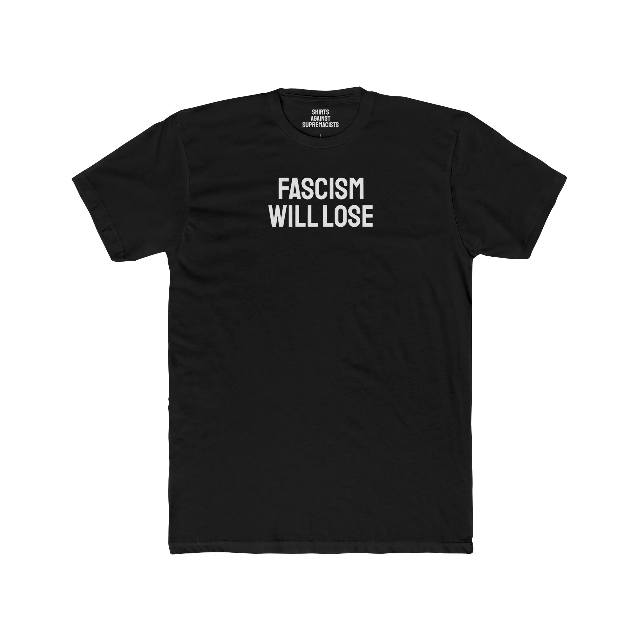 Fascism Will Lose - Unisex Cotton Crew Tee