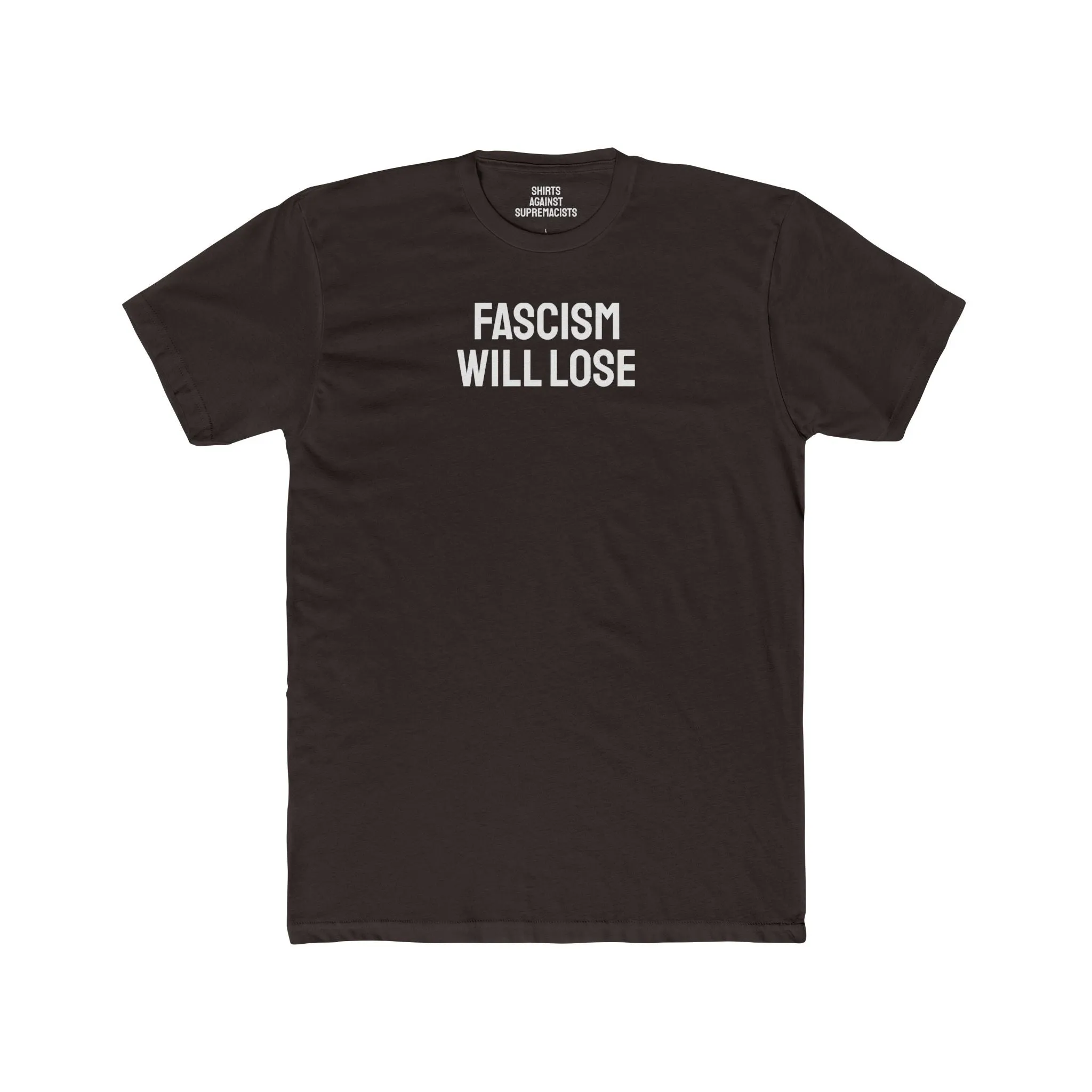 Fascism Will Lose - Unisex Cotton Crew Tee