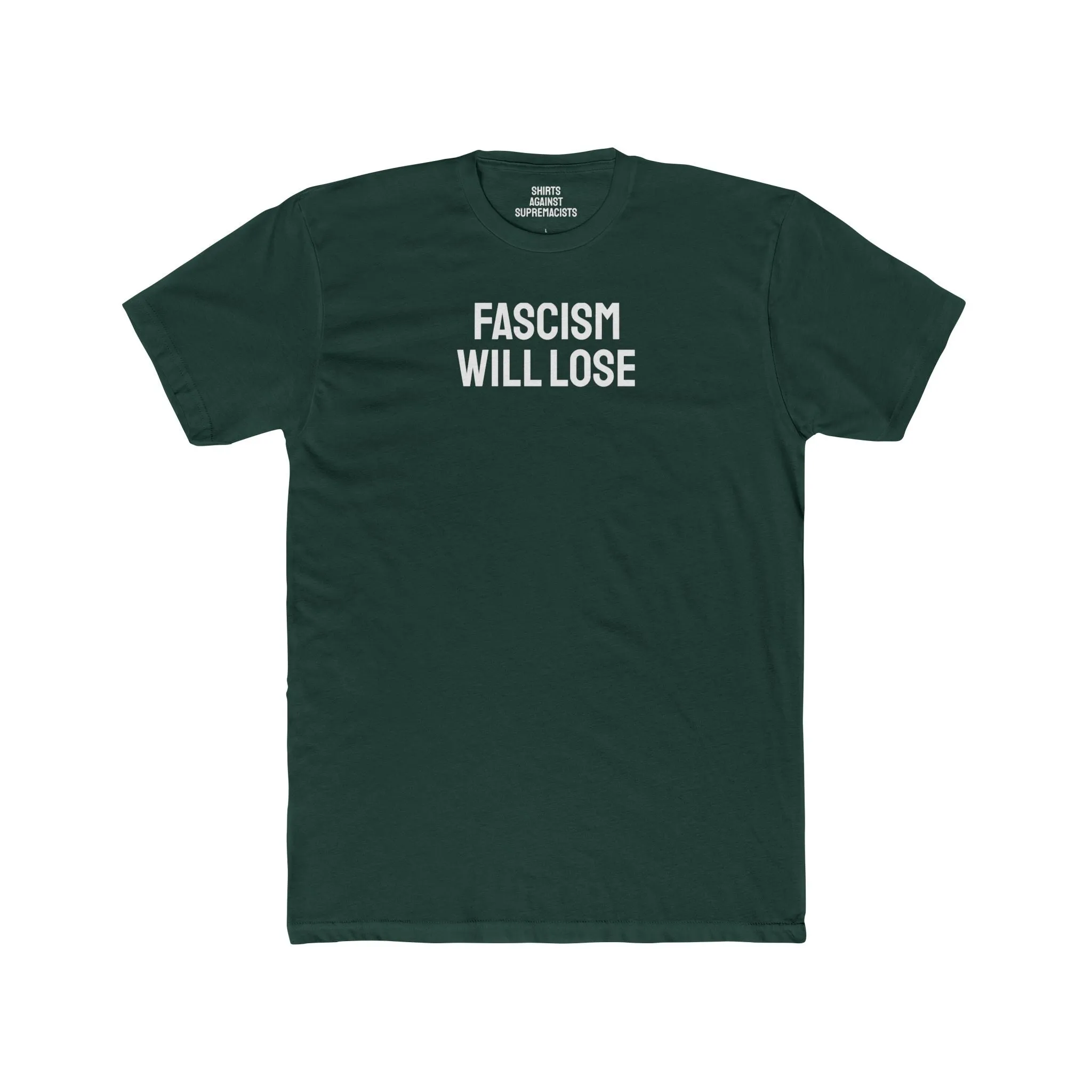 Fascism Will Lose - Unisex Cotton Crew Tee