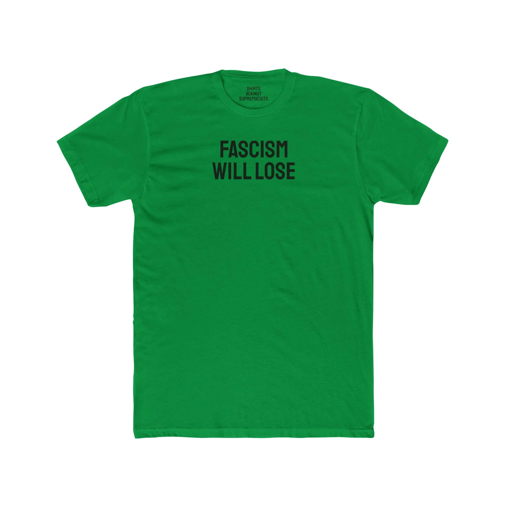 Fascism Will Lose - Unisex Cotton Crew Tee