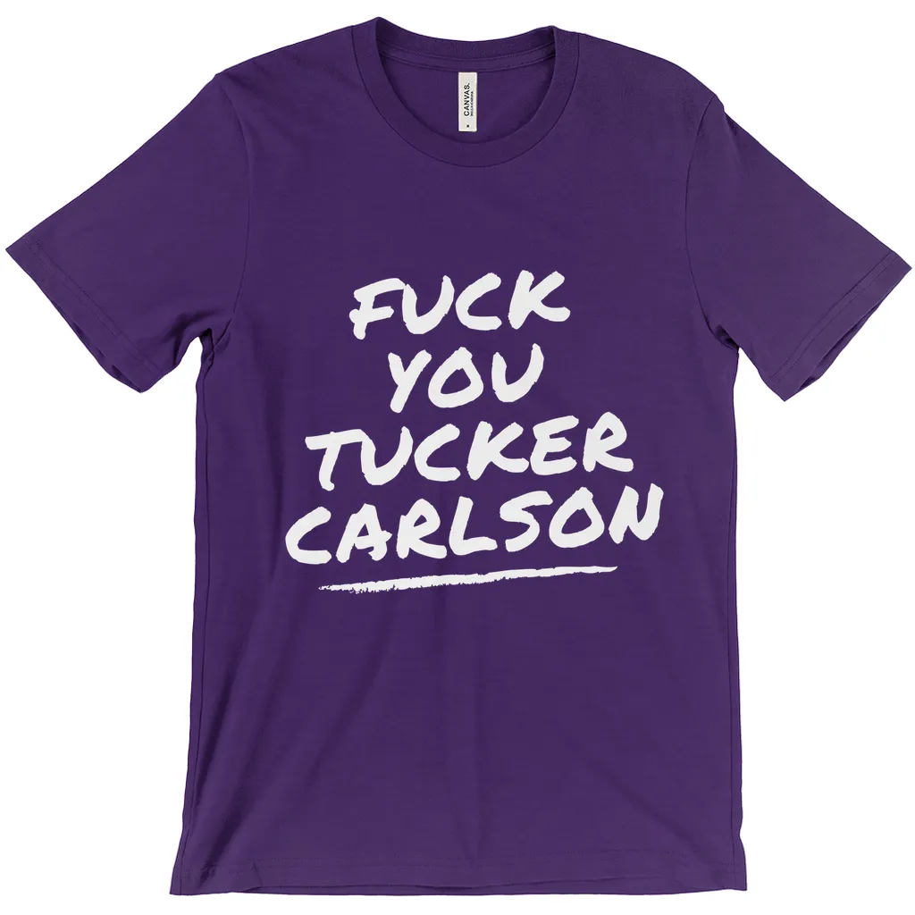 F*ck You Tucker Carlson T-Shirts