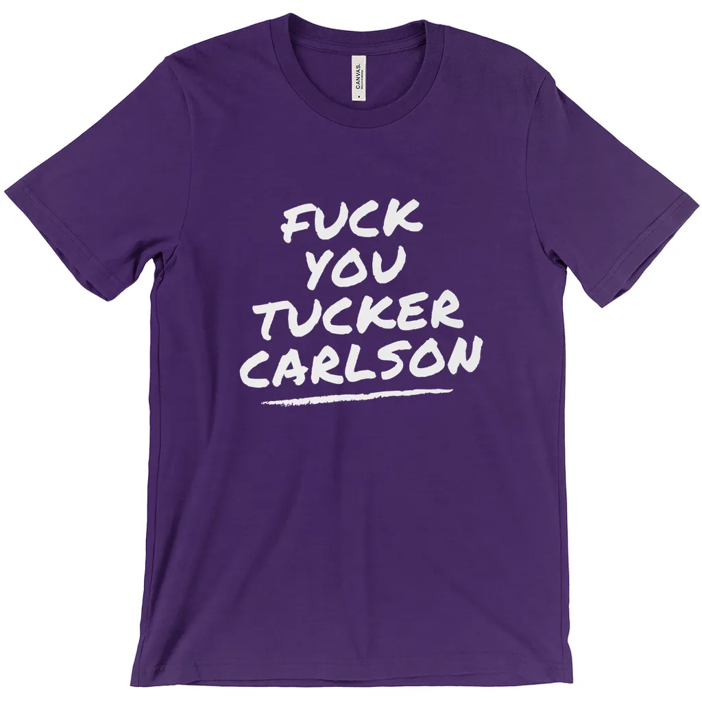 F*ck You Tucker Carlson T-Shirts