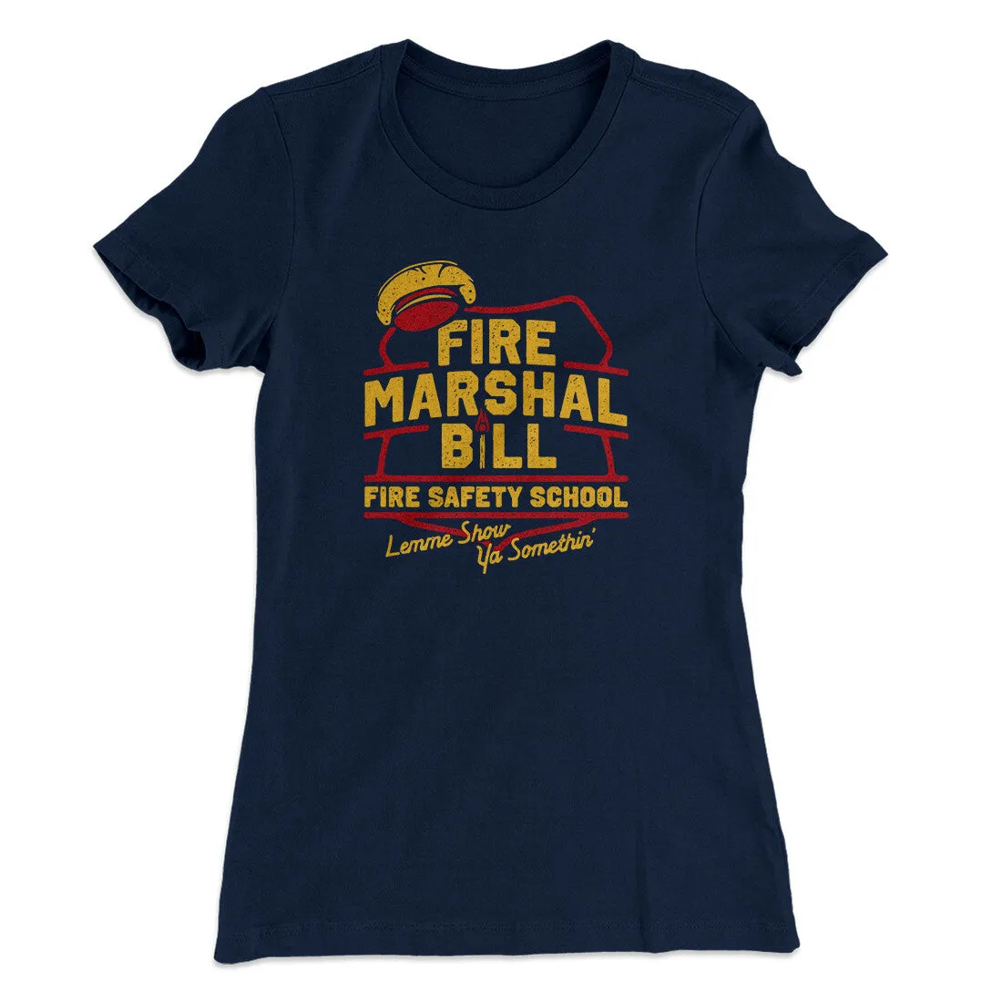 Fire Marshal Bill Fire Safety School Women's T-Shirt