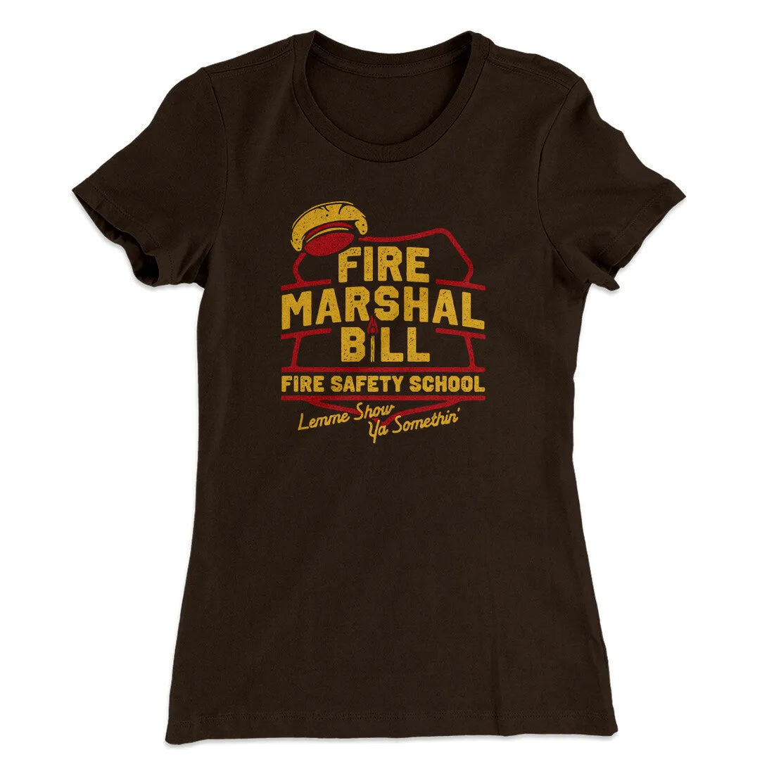 Fire Marshal Bill Fire Safety School Women's T-Shirt
