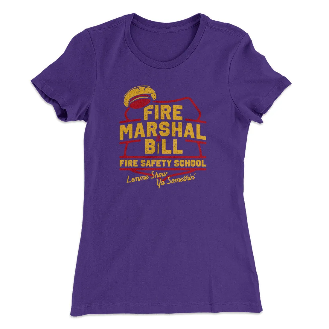 Fire Marshal Bill Fire Safety School Women's T-Shirt