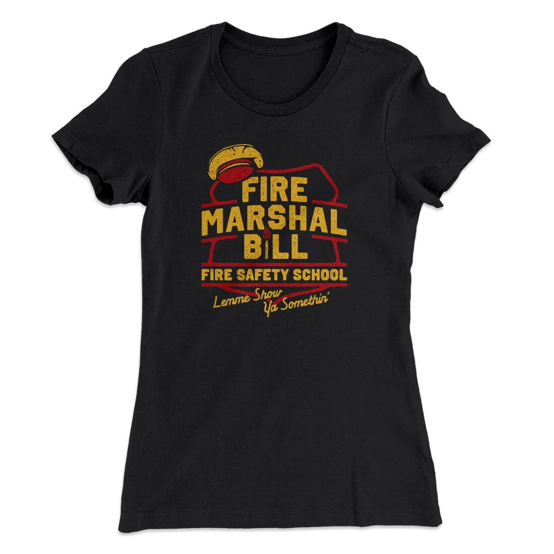 Fire Marshal Bill Fire Safety School Women's T-Shirt