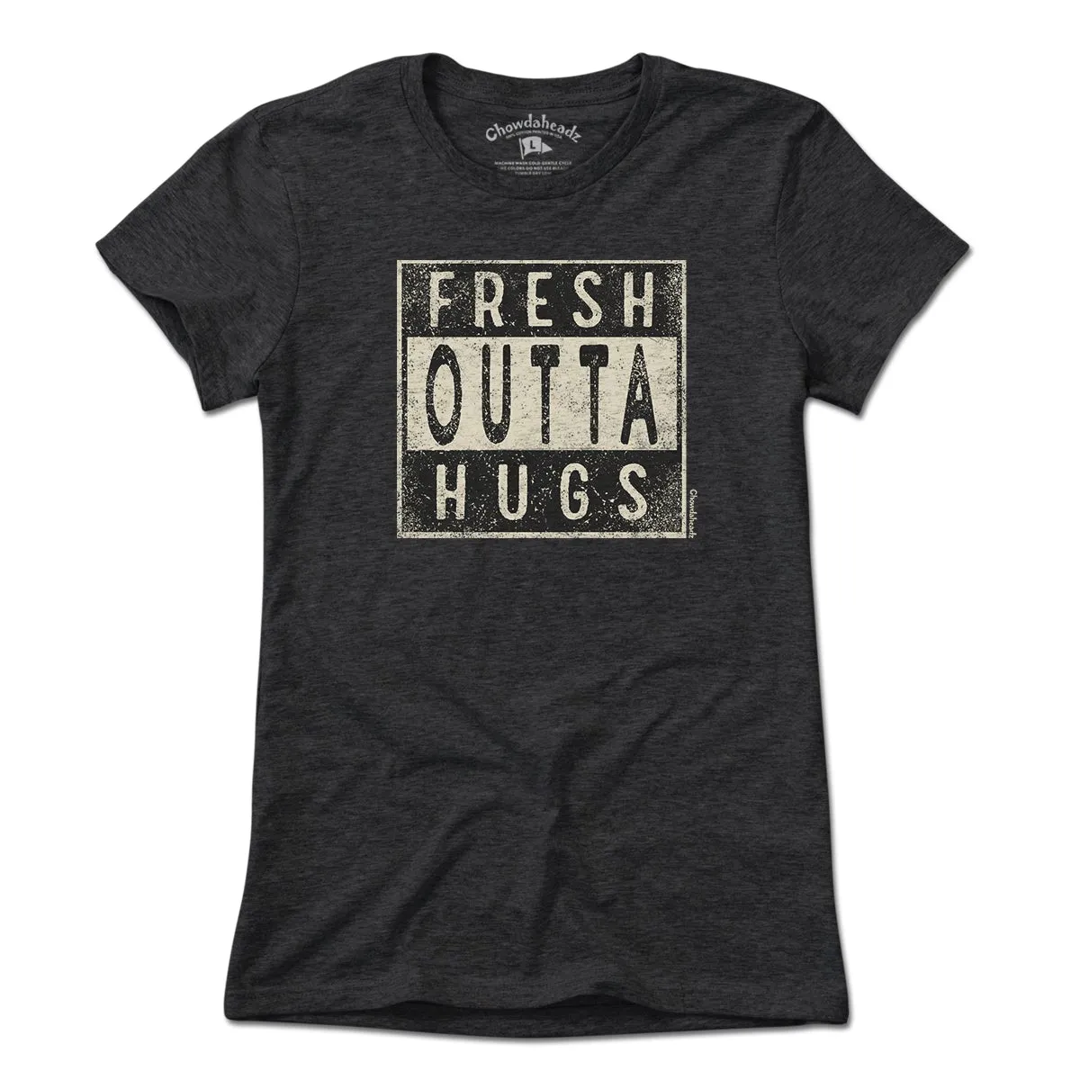 Fresh Outta Hugs T-Shirt