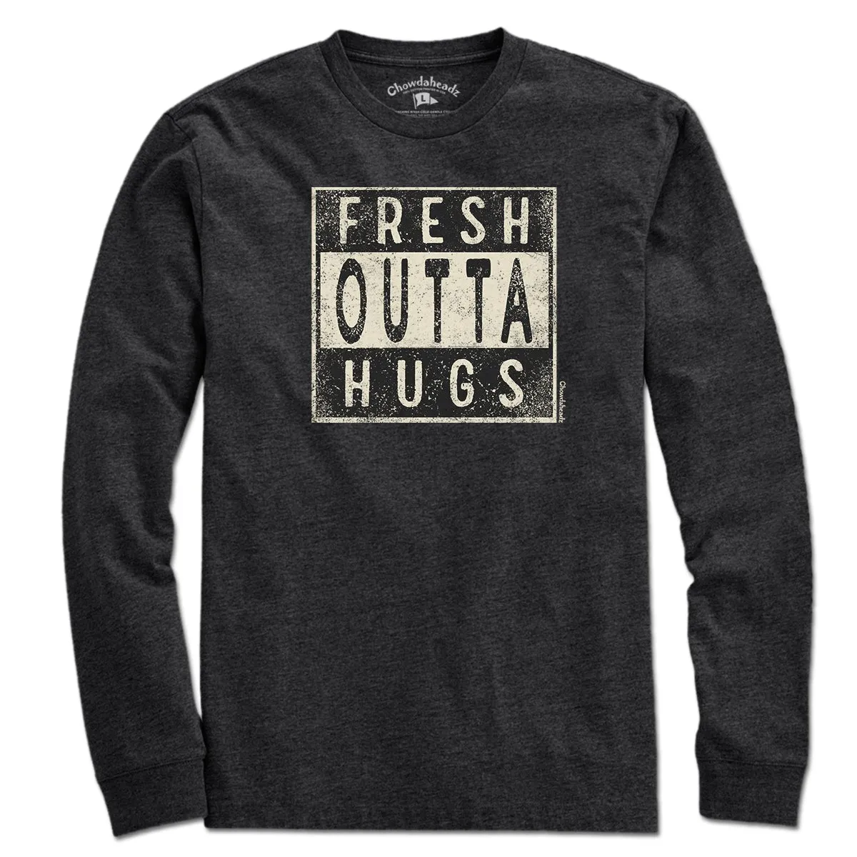Fresh Outta Hugs T-Shirt