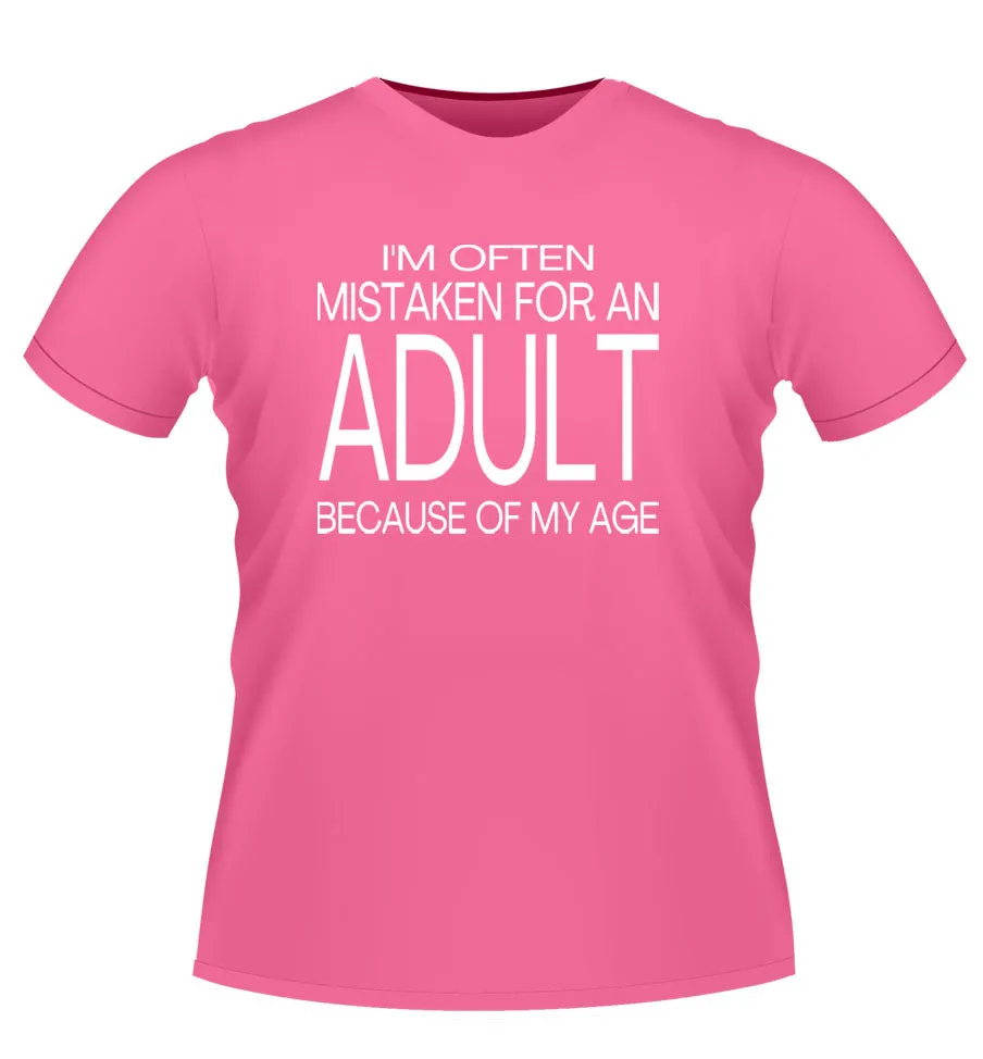 Fun 'Mistaken for an ADULT' Novelty Tshirt