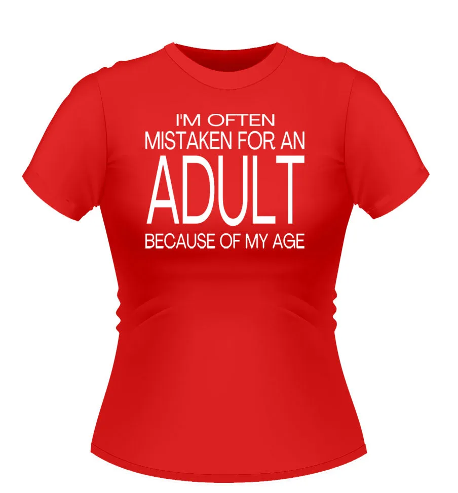 Fun 'Mistaken for an ADULT' Novelty Tshirt