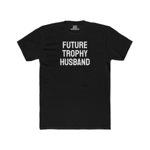 Future Trophy Husband - Unisex Cotton Crew Tee