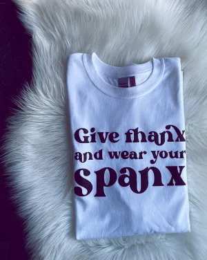 Give thanx and wear your spanx (TEE)