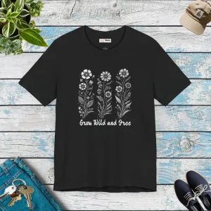 Grow Wild Unisex Short Sleeve Tee Cozy and Bold