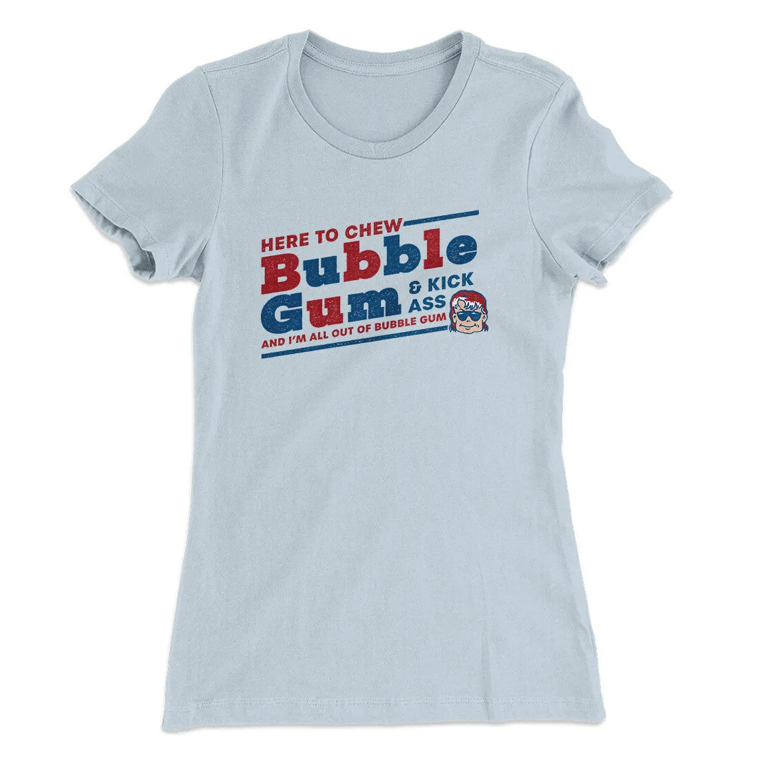 Here To Chew Bubble Gum Women's T-Shirt