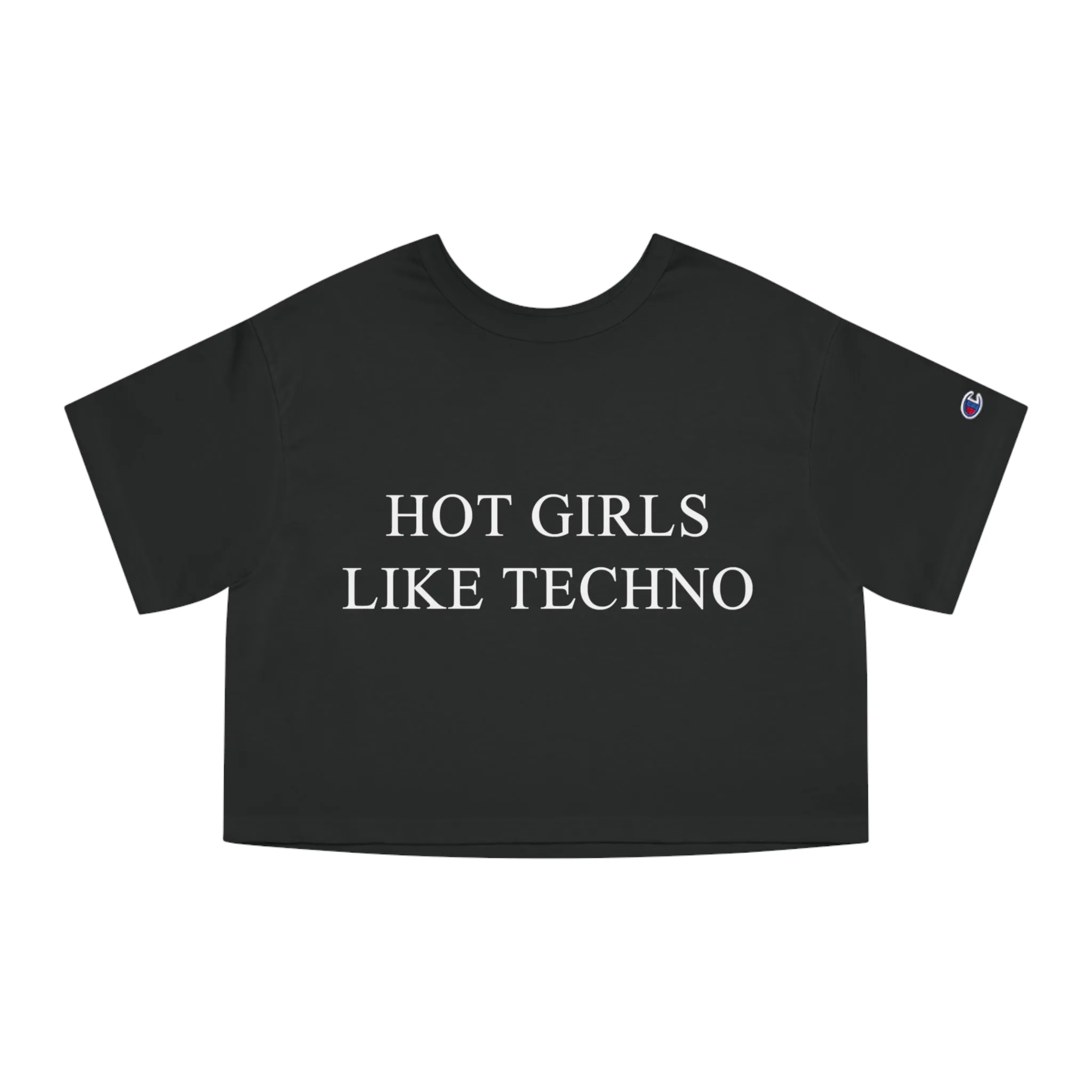 Hot Girls Like Techno Cropped T-Shirt