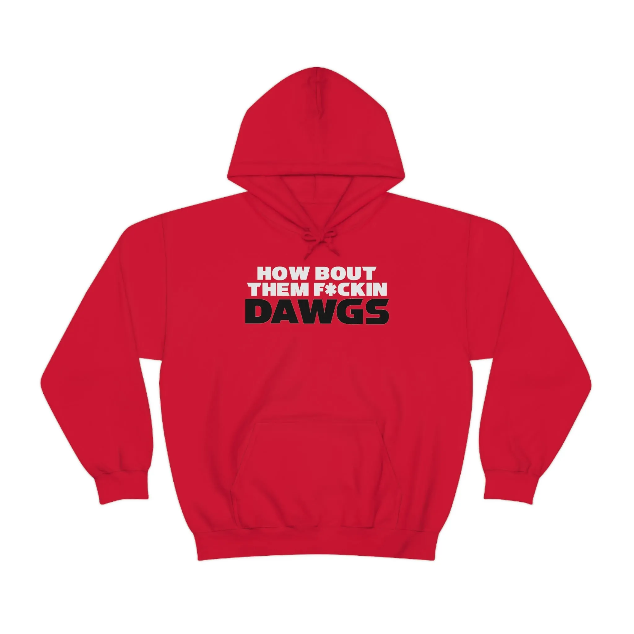 HOW BOUT THEM F*CKIN DAWGS hoodie
