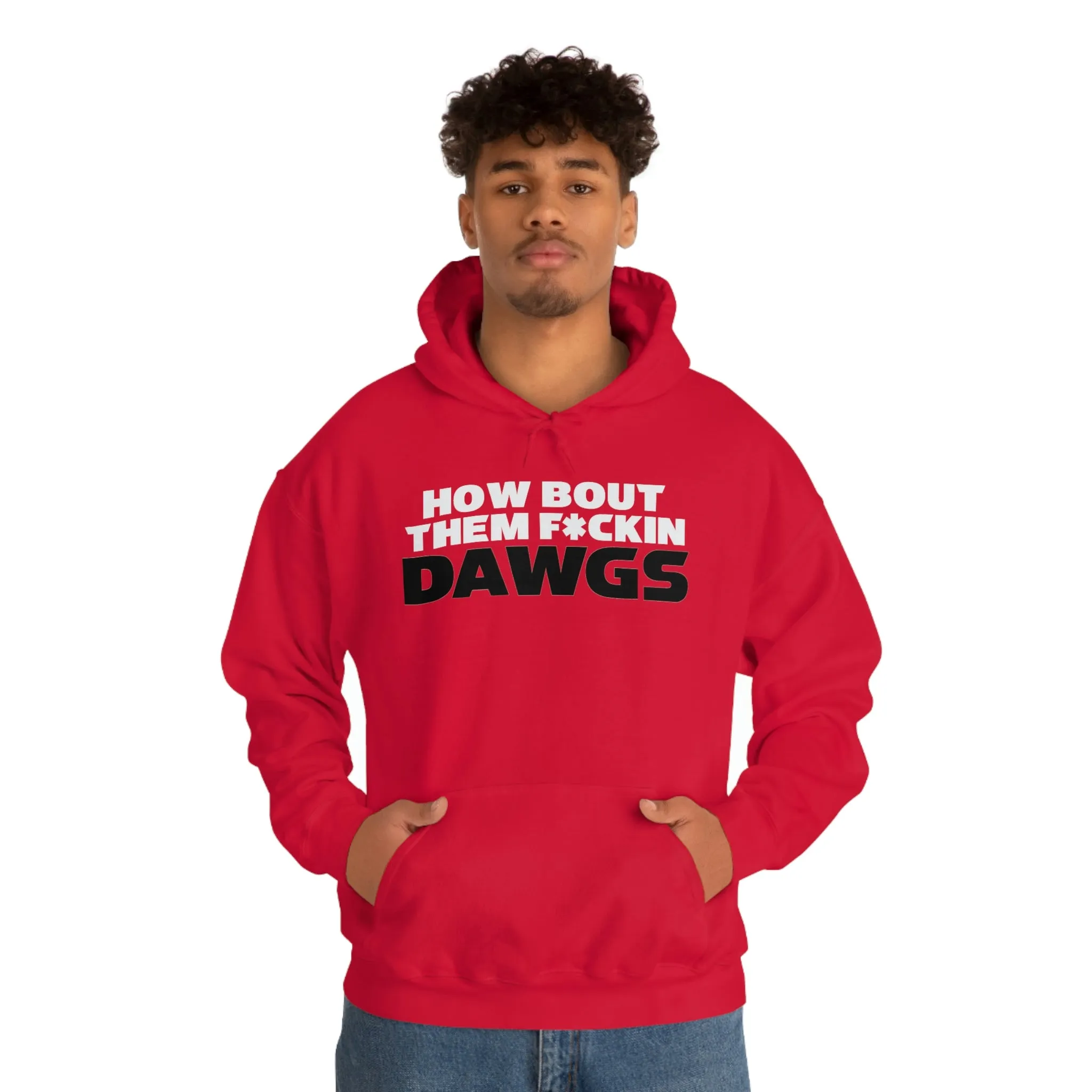 HOW BOUT THEM F*CKIN DAWGS hoodie