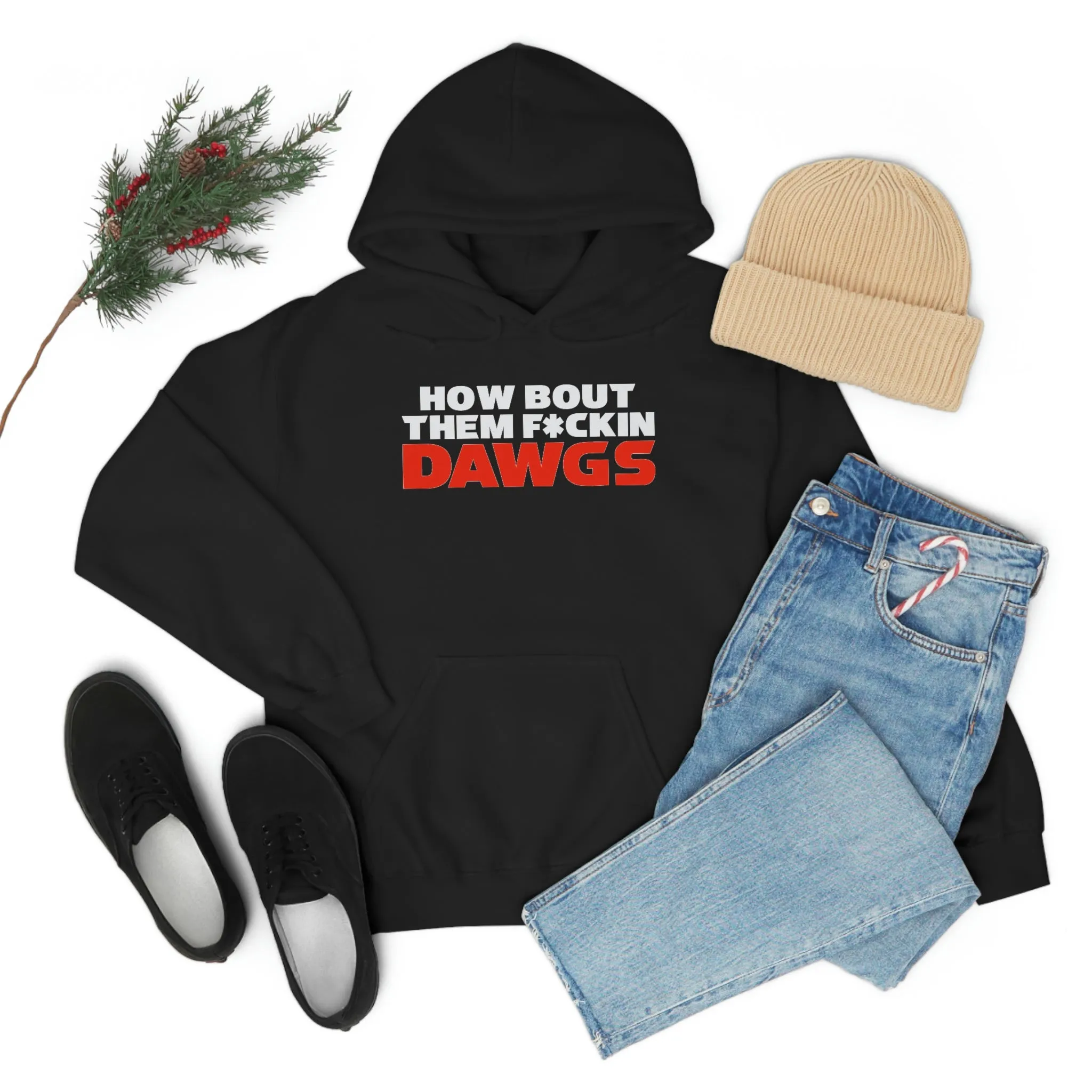 HOW BOUT THEM F*CKIN DAWGS hoodie