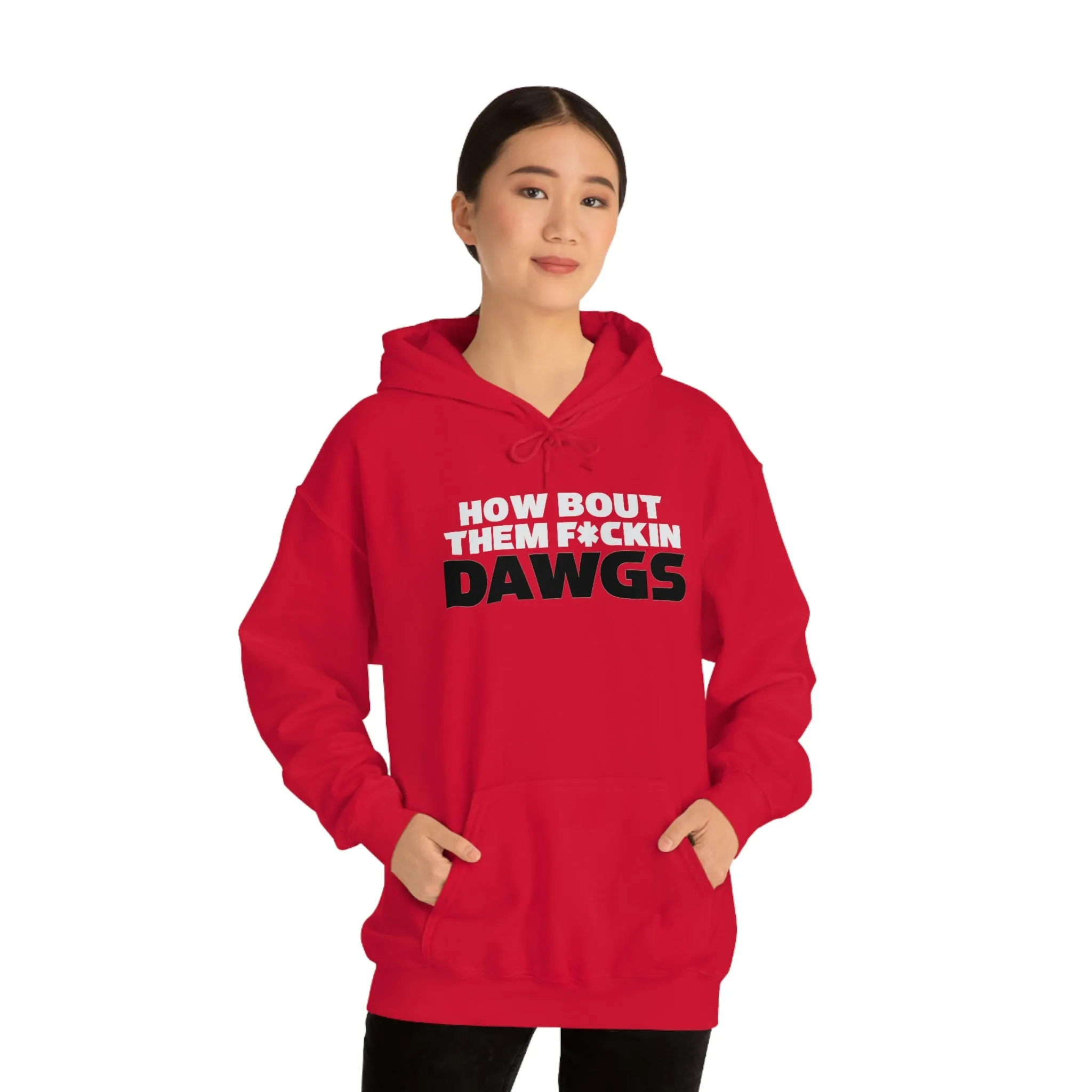 HOW BOUT THEM F*CKIN DAWGS hoodie